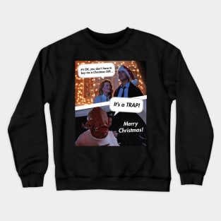 Merry Christmas - Don't Buy Me a Gift TRAP Tee! Crewneck Sweatshirt